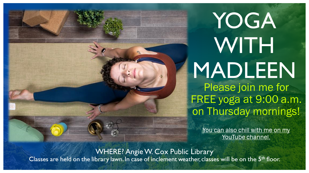 Free yoga on the library lawn Thursdays at 9:00 a.m.